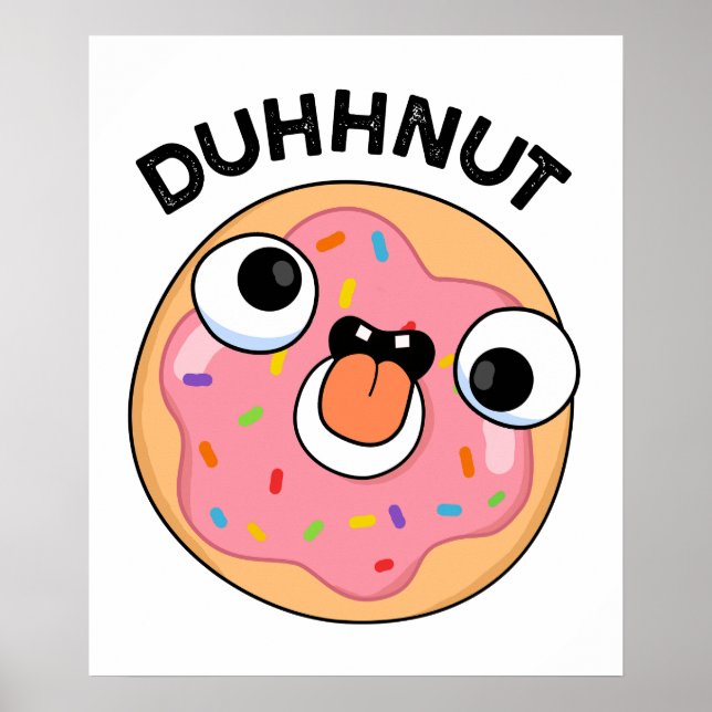 Duhh-nut Funny Albern Donut Pun Poster (Vorne)