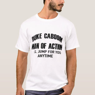 Duke Caboom Mann der Aktion ich springen für Sie  T-Shirt