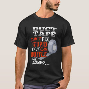 Dukte Band kann nicht stupid reparieren, kann aber T-Shirt