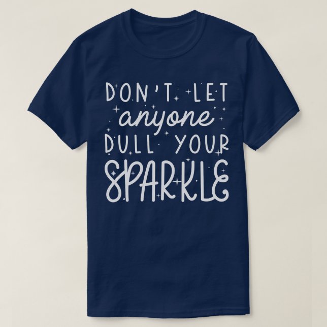 Dull your sparkle 1 T-Shirt (Design vorne)