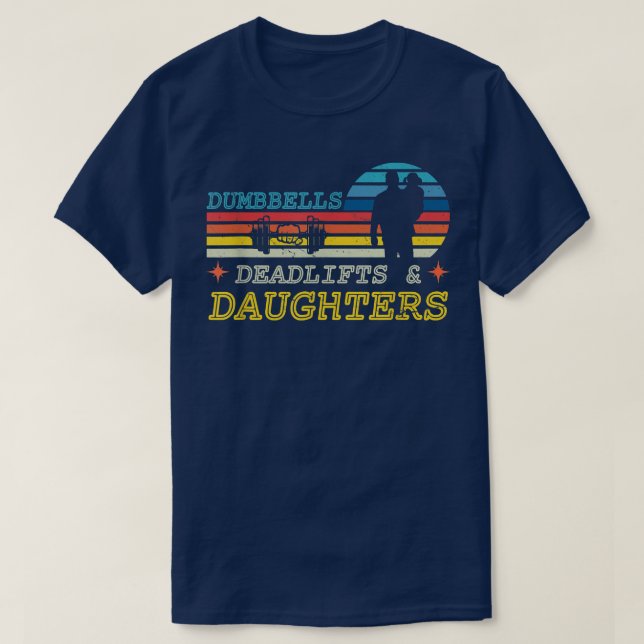 Dumbells Deadlifts und Töchter Gym Workout Fath T-Shirt (Design vorne)