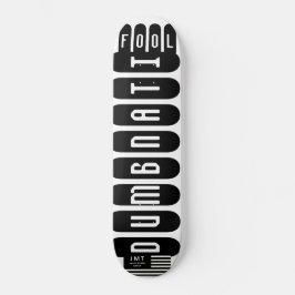DUMBNATI FOOL-Skateboard Skateboard