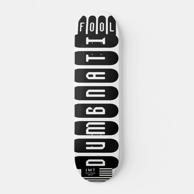 DUMBNATI FOOL-Skateboard Skateboard (Vorderseite)