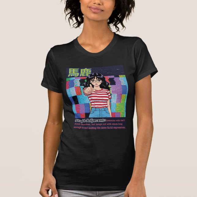 Dumm Adjacent T-Shirt (Vorderseite)