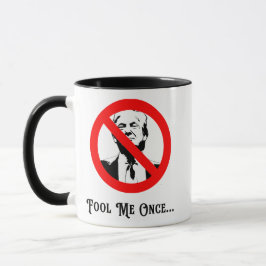 Dumm, einmal gegen Trump Tasse