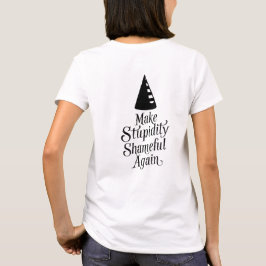 Dumm ist beschämender T - Shirt von Frauen
