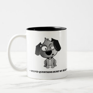 "Dumme Fragen verletzten meinen Haupt" Flaum-Hund Zweifarbige Tasse