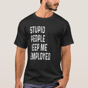 Dumme Leute Behielt mir, ein freundliches Polizeia T-Shirt