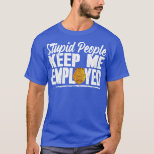 Dumme Leute Behielt mir, ein freundliches Polizeia T-Shirt