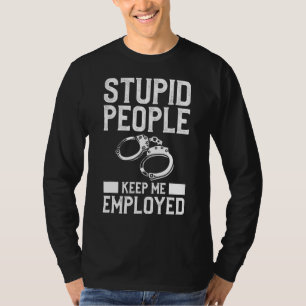 Dumme Leute Behielt mir, Polizeibehörden T-Shirt