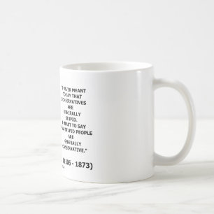 Dumme Leute sind im Allgemeinen konservatives Kaffeetasse