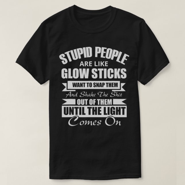 Dumme Leute sind wie glatte Sticks Geschenk T-Shirt (Design vorne)