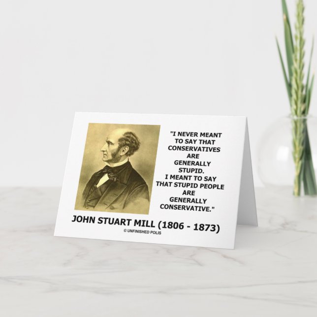Dumme Menschen sind im Allgemeinen konservativ Karte (Vorderseite)