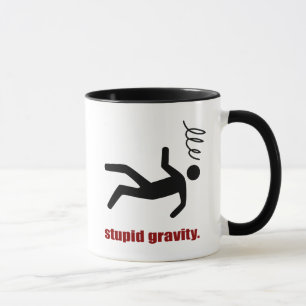 Dumme Schwerkraft - Lustiger Stuntman Draufgänger Tasse
