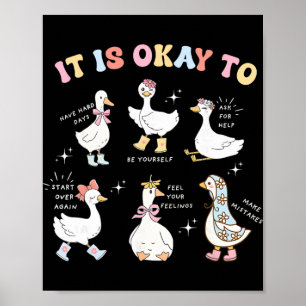 Dummer Gans Es ist okay für psychische Gesundheit Poster