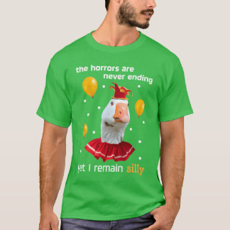 Dummer GänseDie Schrecken nehmen kein Ende Doch ic T-Shirt