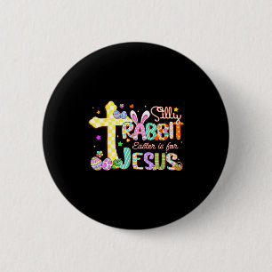 Dummer Hase Ostern ist für Jesus Süßer Hase Christ Button