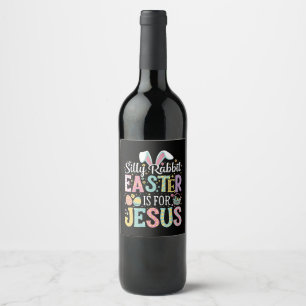 Dummer Hase Ostern ist für Jesus Süßer Hase Weinetikett