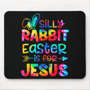 Dummer Hase Ostern ist für Jesus Tie Dye Christlic Mousepad