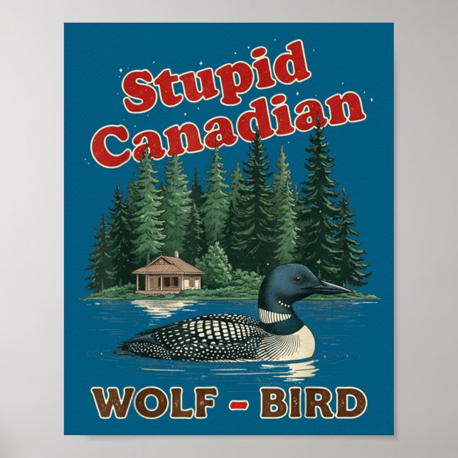 Dummer kanadischer Wolf Vogel erhitzter Loont Hock Poster (Vorne)