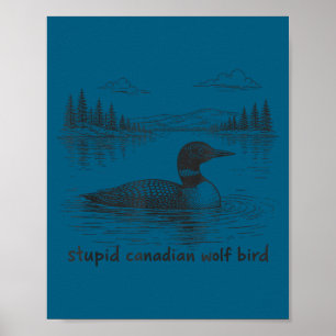 Dummer kanadischer Wolf Vogel lustiger Loon Tier L Poster