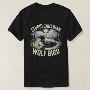 Dummer Kanadischer Wolf-Vogel T-Shirt
