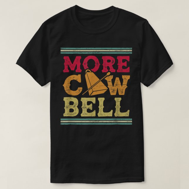 Dummer More Cowbell T-Shirt (Design vorne)