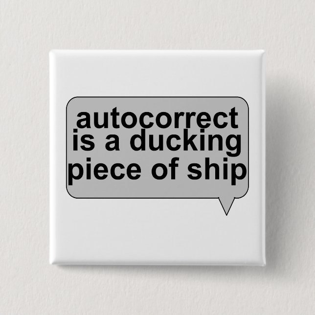 Dummes Autocorrect ist zum Kotzen Button (Vorderseite)
