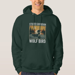 Dummes Kanadischer Wolf Vogel Sarkastisches Tier  Hoodie