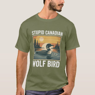 Dummes Kanadischer Wolf Vogel Sarkastisches Tier  T-Shirt
