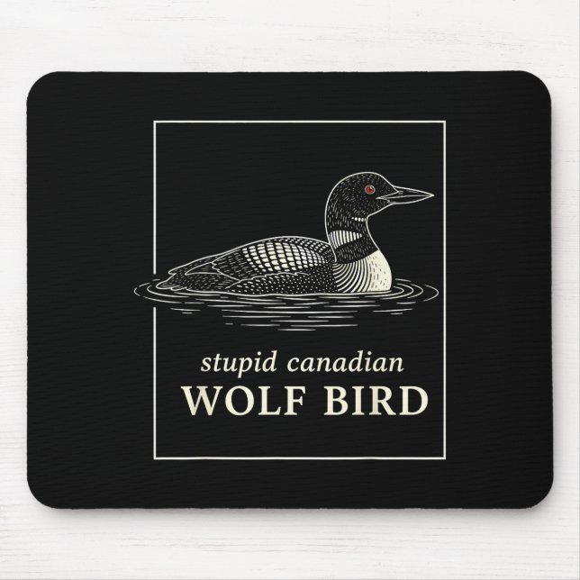 Dummes kanadisches Wolfsvogellustiges Loojäger-Mem Mousepad (Vorne)