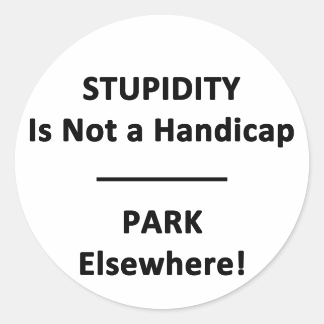 Dummheit ist kein Handicap. Runder Aufkleber (Vorderseite)