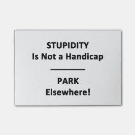 Dummheit ist nicht ein Handikap.  Park anderswo! Post-it Klebezettel