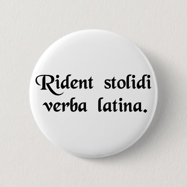 Dummkopflachen an der lateinischen Sprache Button (Vorderseite)