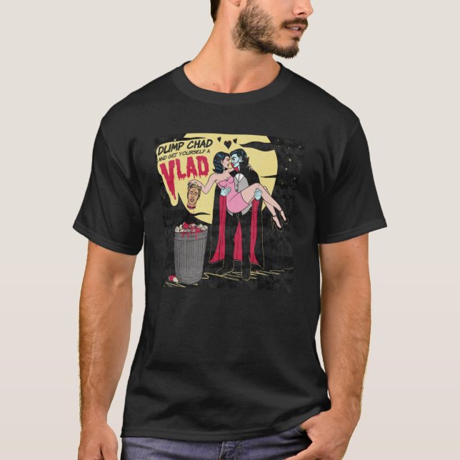 Dump Chad and Get Yourself a Vlad T-Shirt (Devant)