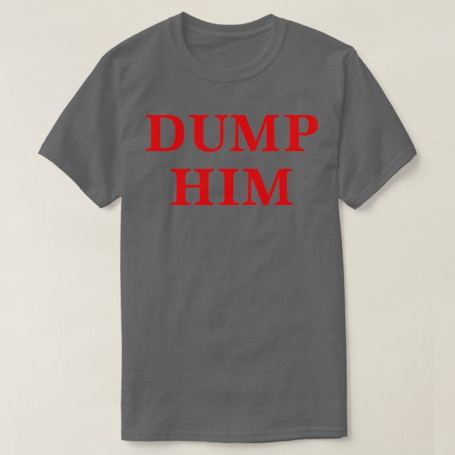 Dump Ihm T-Shirt (Design vorne)