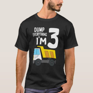 Dump Truck 3. Geburtstag Dump Alles, was ich bin 3 T-Shirt