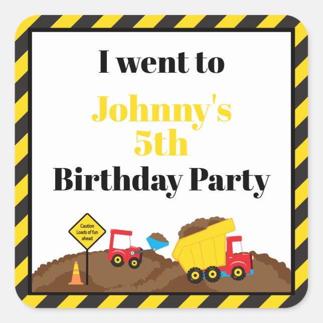Dump Truck und Digger Birthday 'I went to" Quadratischer Aufkleber (Vorderseite)