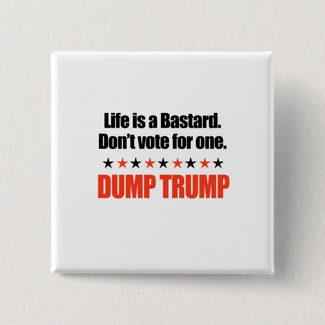Dump-Trumpf - das Leben ist ein bastard Button (Vorderseite)