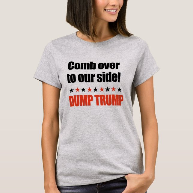 Dump-Trumpf - Kamm vorbei zu unserer Seite T-Shirt (Vorderseite)