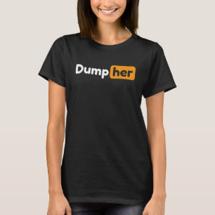 Dump your Message for Best Friends T-Shirt