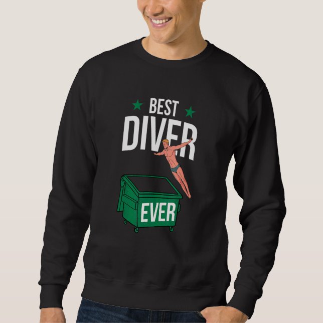 Dumpster Diving Best Trash Diver Man Boy Garbage P Sweatshirt (Vorderseite)