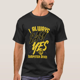 Dumpster Diving Freegan Lifestyle Urban Wiederverw T-Shirt