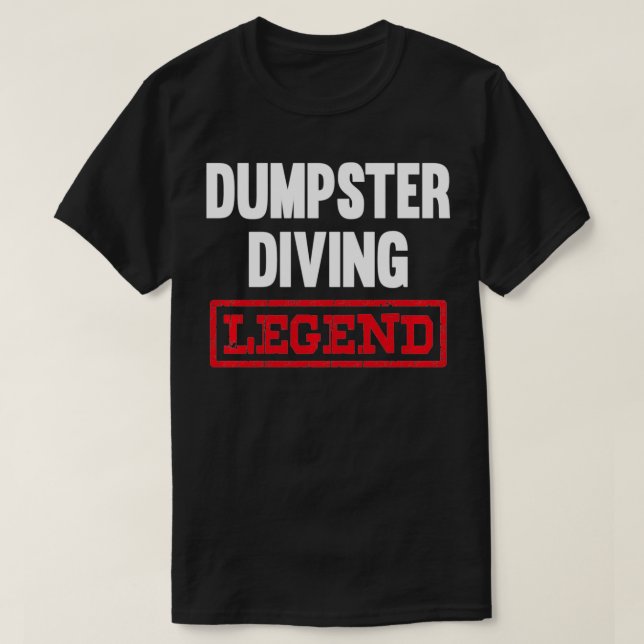 Dumpster Diving Legend Garbage Dive Dive  T-Shirt (Design vorne)