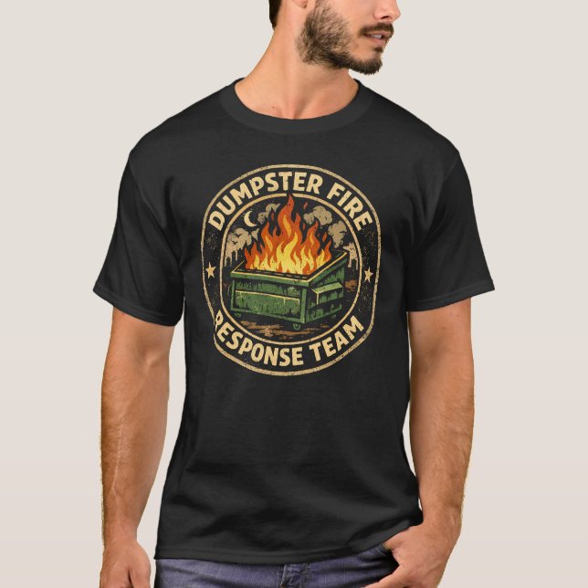 Dumpster Fire Response Team Funny Dumpster Fire T-Shirt (Vorderseite)