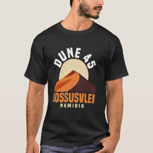 Düne 45 Sossusvlei Namibia Namib Wüste Reise T-Shirt