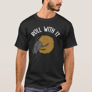 Dung Beetle Roll with It Funny Dung Käfer T-Shirt