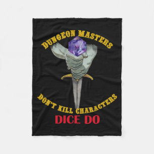 Dungeon Master töten Charaktere nicht, Würfel tun Fleecedecke