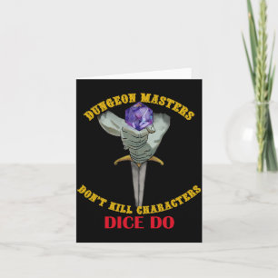 Dungeon Master töten keine Charaktere, Würfel tun  Karte