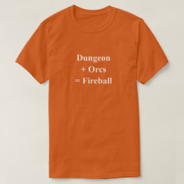 Dungeon + Orks Lustiger RPG-Spruch mit weißem Text T-Shirt